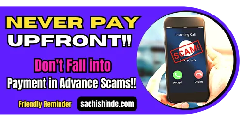 Banner of Payment In advace Scams in Pune Escorts Service. NEVER  PAY UPFRONT!!. Do Not Fall Into  Payment in Advance Scams!! Friendly Reminder by sachishinde.com