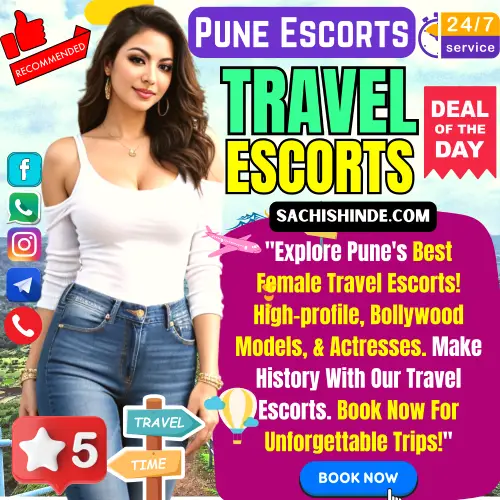Banner image of Pune Travel Escorts Services with Sachi Shinde Escorts Agency. Posing in the banner a Top rated Pune Escorts Girl along with a text reads, Explore Pune's Best Female Travel Escorts! High-profile, Bollywood Models, & Actresses. Make History With Our Travel Escorts. Book Now For Unforgettable Trips! Icon Display Recomended, 24/7 Booking Availble, Limited time deals, 5 Star Rated, Its Travel time. Book an Travel Escorts girl in Pune via Call, whatsapp, Telegram, Instagram or facebook.