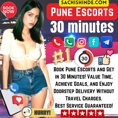 Banner image of Pune Escorts Delivery Within 30 minutes anywhere in Pune. Posing in the banner a Sachi Shinde Escorts girl in backgorund of Pune city. Text Reads, Book Pune Escorts and Get in 30 Minutes! Value Time, Achieve Goals, and Enjoy Doorstep Delivery Without Travel Charges. Best Service Guaranteed! Icon display Not 1 in pune, Thumbs up, 5 Star rating, Hurry up and book appointment now. Book an Pune Escorts with Sachi Shinde via Call, Whatapp, Telegram, Instagram or facebook. 