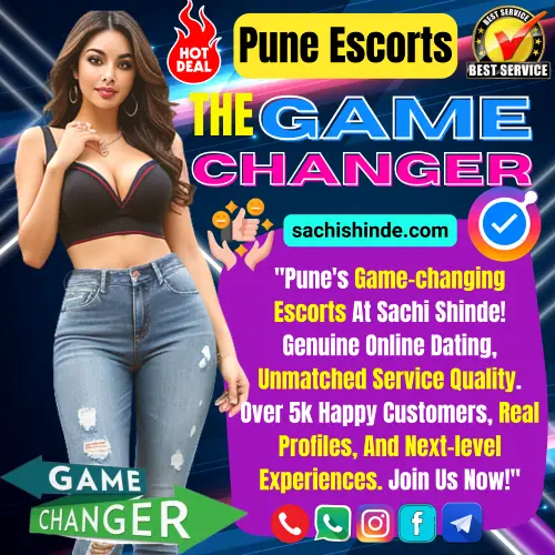 Banner image of Sachi Shinde is Pune Escorts Game Changer. Posing in the banner a Top Rated Escorts Girl along with a text reads, Pune's Game-changing Escorts At Sachi Shinde! Genuine Online Dating, Unmatched Service Quality. Over 5k Happy Customers, Real Profiles, And Next-level Experiences. Join Us Now!. Icon display Best Services, Hot Deals, Customer Rated Thumbs up, Verified Profiles, Game Changer. Book an Gamer Changer Pune Escorts Services via Call, Whatsapp, Telegram, Instagram or Facebook.